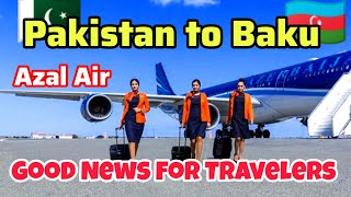 Pakistan to Baku by Azal Air Start Flights Cheap Tickets