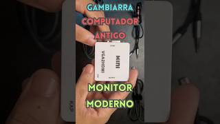 Gambiarra com computador antigo e monitor moderno (adaptador VGA2HDMI)