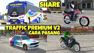 SHARE & CARA PASANG TRAFFIC PREIMUM LITE V2 TERBARU - BUS SIMULATOR INDONESIA