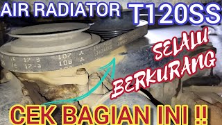 penyebab air radiator T120ss berkurang dan cara analisa kebocoran air mobil T120ss