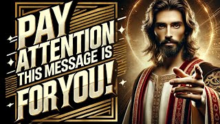 GOD SAYS PAY ATTENTION! THIS MESSAGE IS FOR YOU! l God Message today l God bless you l God Says