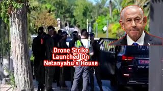 Drone strike from Hezbollah launched toward Netanyahu's house |Mintoo News