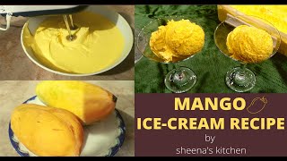 Mango Ice-cream Recipe By Sheena's Kitchen || How To Make Ice-cream at home || Easy and Quick Recipe