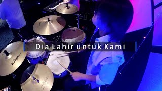 Dia Lahir Untuk Kami - Drum Cam | Daniel Sutrisno