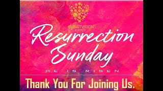 Happy Easter/ Christ Vision Ministries. Resurrection Sunday