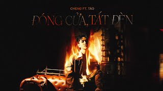 ĐÓNG CỬA, TẮT ĐÈN - CHENG ft. TÁO | OFFICIAL MUSIC VIDEO