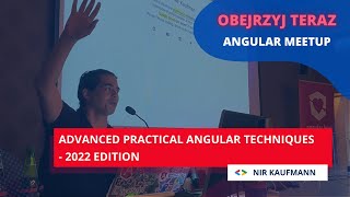 "Advanced Practical Angular Techniques - 2022 Edition" - Nir Kaufmann | Workshop | Angular Meetup