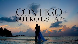 CONTIGO QUIERO ESTAR  | MEJOR CANCIÓN  PARA BODA  |  CANCIÓN PARA ANIVERSARIO DE BODAS  2023