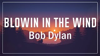 Bob Dylan - Blowin In The Wind (Lyrics)