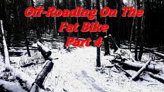 Off-Roading On The Fat Bike. Part 4