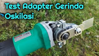 COBA ADAPTER GERINDA OSKILASI