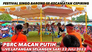 Barongan PBRC Macan Putih Live Festival Singo Barong se Kecamatan Cepiring | 23 Juli 2023