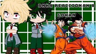 BNHA Reaccionan a Gohan + Goku