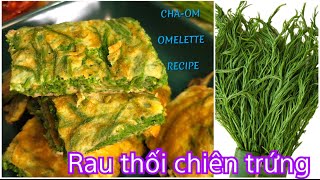 Rau Thối  chiên trứng /rau thối món ăn yêu thích .Cha om /ไข่เจียวชะอม Khai Jeow Cha Om