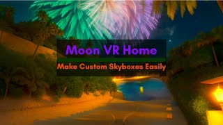 Make custom Skyboxes for Meta Quest 2 using Moon VR Home from App Lab Games