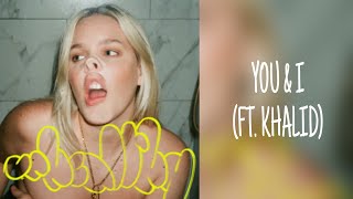 YOU & I - ANNE-MARIE (FT. KHALID) (LYRICS)