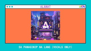 【VOCALS ONLY】ALAMAT - 'SA PANAGINIP NA LANG'