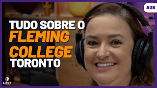 Tudo sobre o Fleming College Toronto | Podcast Entre Leões #39