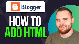 How To Add HTML Code In Blogger (Quick Guide)