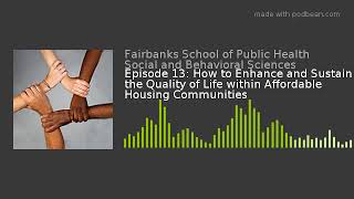 Episode 13: How to Enhance and Sustain the Quality of Life within Affordable Housing Communities