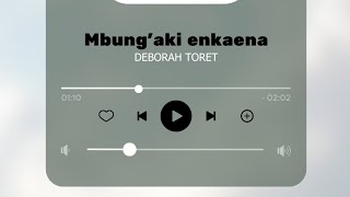 DEBORAH TORET-MBUNG'AKI ENKAINA.