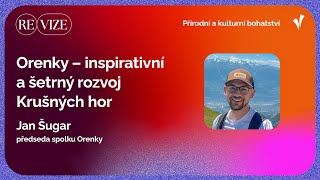 reVIZE – Jan Šugar – Orenky - inspirativní a šetrný rozvoj Krušných hor