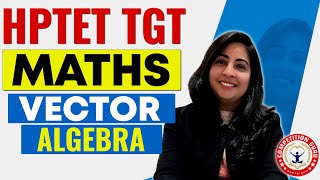 HPTET TGT Maths || Vector Algebra || HPTET TGT COACHING IN CHANDIGARH  #hptettgt #competitionguru