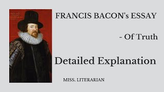 Of Truth Francis Bacon's Essay Explanation |Miss. Literarian| British Literature