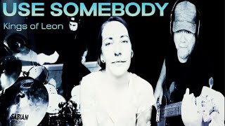 Use Somebody | Kings of Leon | Best Version 2024