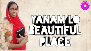 yanam Lo  beautiful place