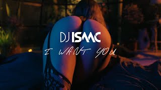 Dj Isaac - I Want You