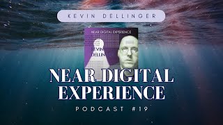 Episode 19 - Kevin Dellinger Music - Near Digital Experience - Podcast