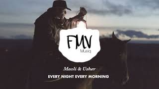 MAOLI X USHER - EVERY NIGHT EVERY MORNING REMIX