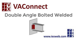 VX: Double Angle Bolted Welded Design