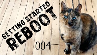 GETTING STARTED REBOOT - 004 - Election Day Meanderings