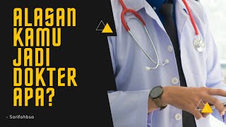 Apa Alasan Kamu Menjadi Dokter?