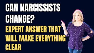 Can a Narcissist Change? The Ultimate Truth: Expert Dr Rhonda Freeman