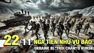 Điểm nóng thế giới 22/11: Nga tiến như vũ bão ở mặt trận miền Đông, Ukraine bị "trói chân" ở Kursk