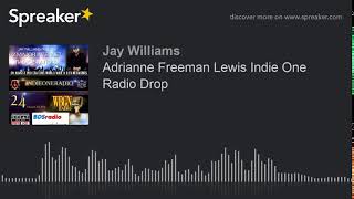 Adrianne Freeman Lewis Indie One Radio Drop