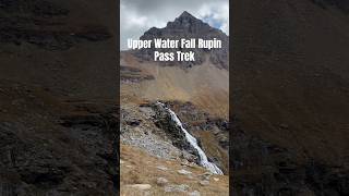 Upper Water Fall Rupin Pass Teek #mountains #indiantreks #trek #travel #rupinpasstrek #rupinpass