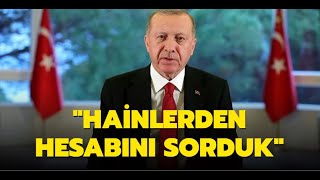 Cumhurbaşkanı Erdoğan'dan 15 Temmuz mesajı