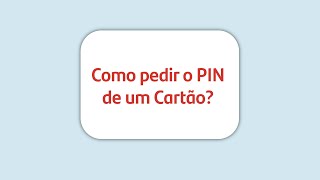 Como pedir o PIN de um Cartão?