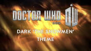 Doctor Who – Dark 2012 ‘The Snowmen’ Theme