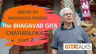 Gita talks chapter 10 chatursloka part 2 by Sripad BV Mahayogi Prabhu