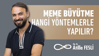 Meme Büyütme Hangi Yöntemlerle Yapılır?