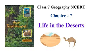 Life in the Deserts || Class 7 Geography Chapter 7 || UPSC || IAS