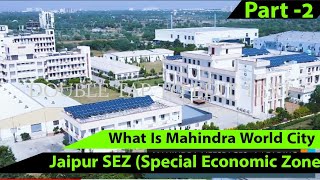 Mahindra World City (Spacial Economic Zone)  Jaipur Part - 2