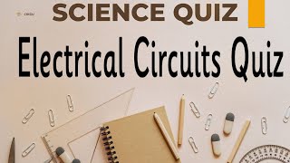 Science Quiz : Electrical Circuit