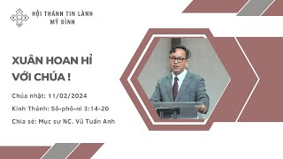 XUÂN HOAN HỈ VỚI CHÚA! | Mục sư NC. Vũ Tuấn Anh | Chúa Nhật 11/02/2024