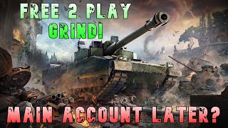 Free 2 Play Grinding then Main Account? ll Wot Console - World of Tanks Modern Armor